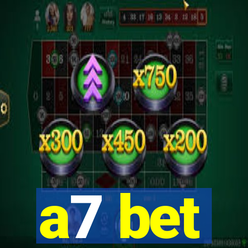 a7 bet